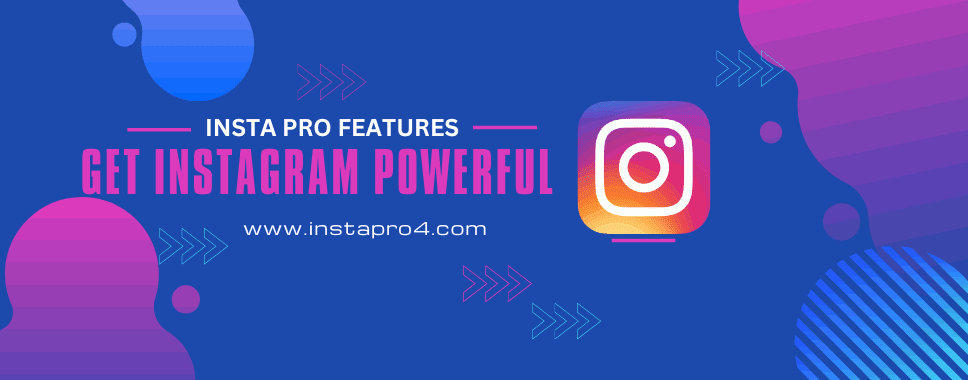 Insta-Pro-Features